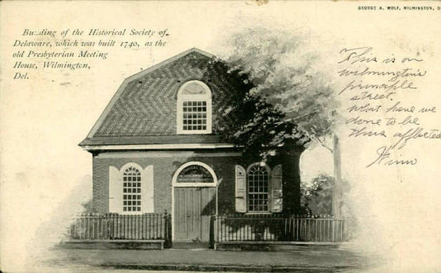 “Old Presbyterian Meeting House, now owned by Delaware Historical Society.”